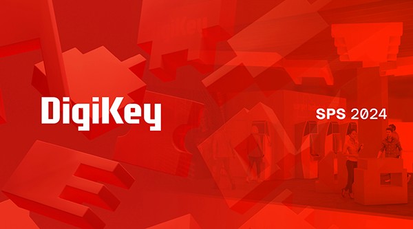 DigiKey 将在 SPS 2024 重点展示自动化产品与服务