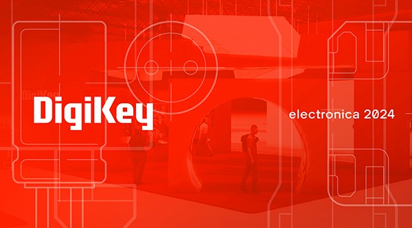 DigiKey 将在 electronica 2024 展示新产品和供应商，彰显其在欧洲的增长潜力